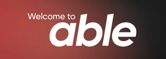 Welcome To Able